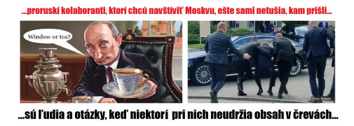 "Do Moskvy pridem, aj s dosratymi pamperskami..."(Priemer SR)